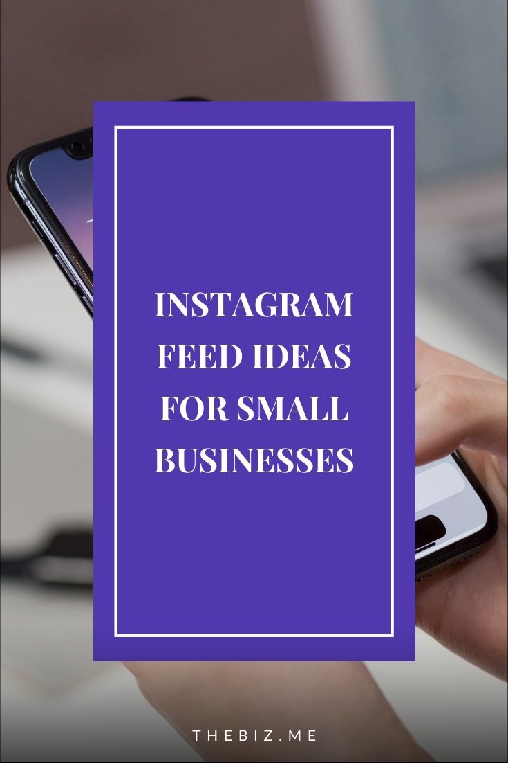 instagram feed ideas for small business and how to organize your instagram feed